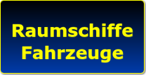 Raumschiffe und Fahrzeuge